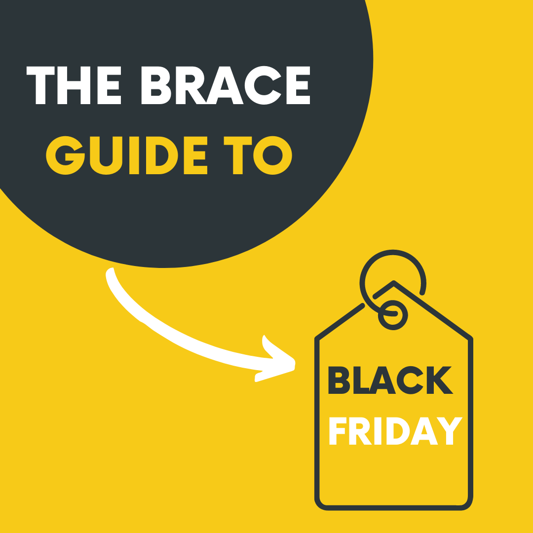 The Brace Guide to Black Friday
